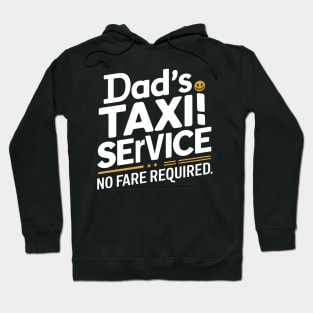 Dad's Taxi Service No Fare Required Hoodie